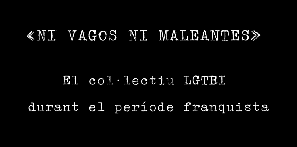 http://www.prosaelastica.com/wp-content/uploads/2023/01/Ni-vagos-ni-maleantes-El-col%C2%B7lectiu-LGTBI-durant-el-periode-franquista.png